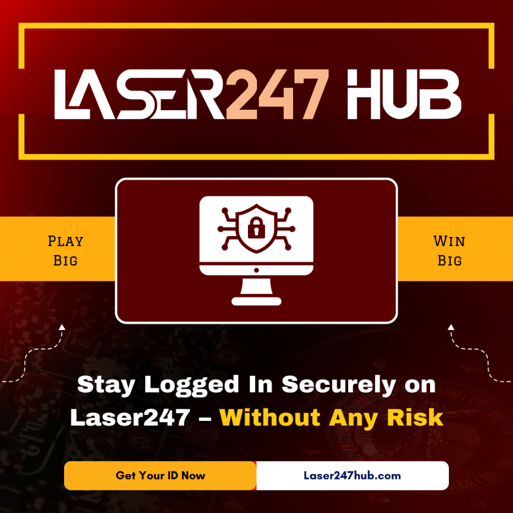 Stay Logged In Securely on Laser247 – Without Any Risk