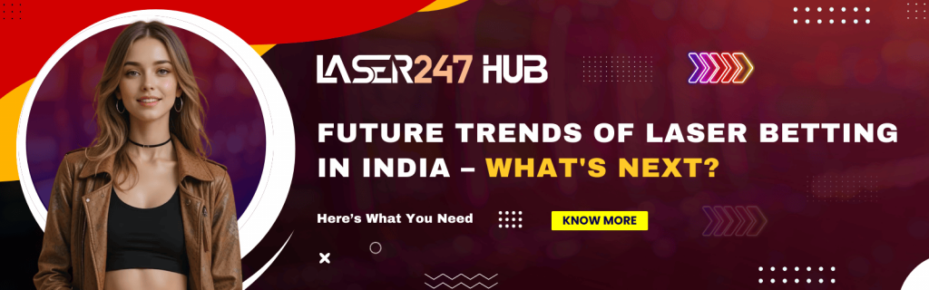 Laser Betting in India – Future Trends You Should Know