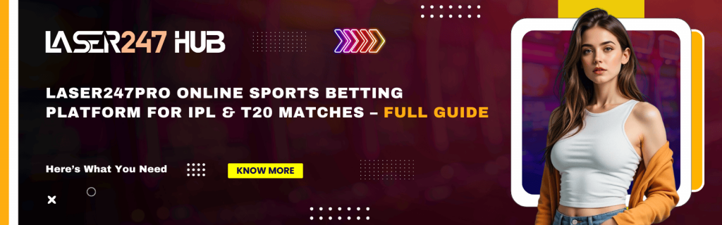 laser247pro online sports betting platform IPL & T20 Guide